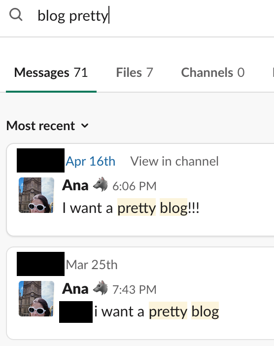 Screenshot of two of the 71 times I mentioned in slack that I want a pretty blog.